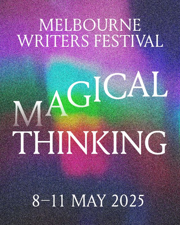Melbourne Writers Festival 8-11 May 2025